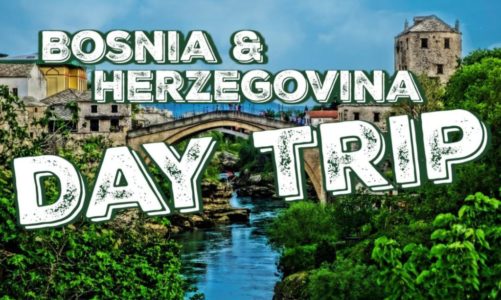 Bosnia and Herzegovina Day Tours | Easy Itinerary from Croatia