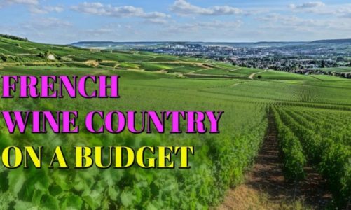 French Wine Country – Itinerary, Travel Guide, and Budget