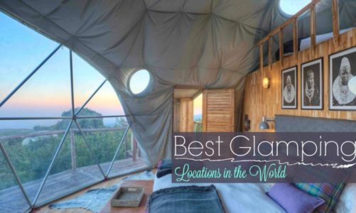 7 Best Glamping Locations Around the World – These Are Sweet!