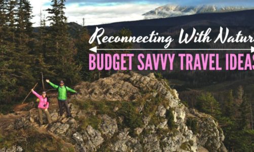 Reconnecting With Nature: Budget Savvy Travel Ideas