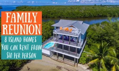 Family Reunion Rentals | 8 Island Homes From Just $10 per Person