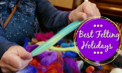 Best Felting Class Holiday Workshop Retreat: Master the Technical Skills in Felting