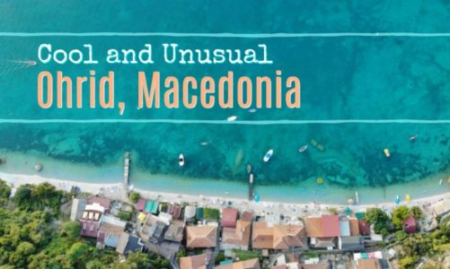 Cool and Unusual Things to Do in Ohrid Macedonia