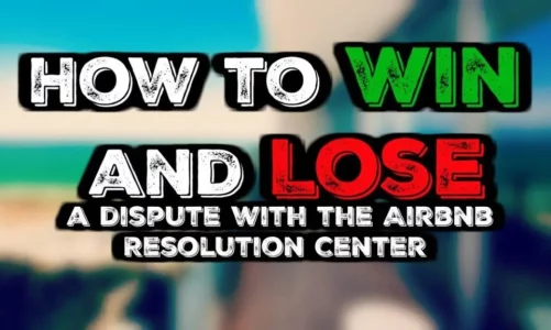 Airbnb Resolution Center – How to Win AND Lose Your Dispute