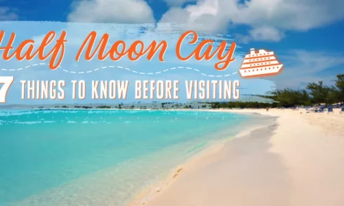 7 Important Things to Know Before Visiting Half Moon Cay